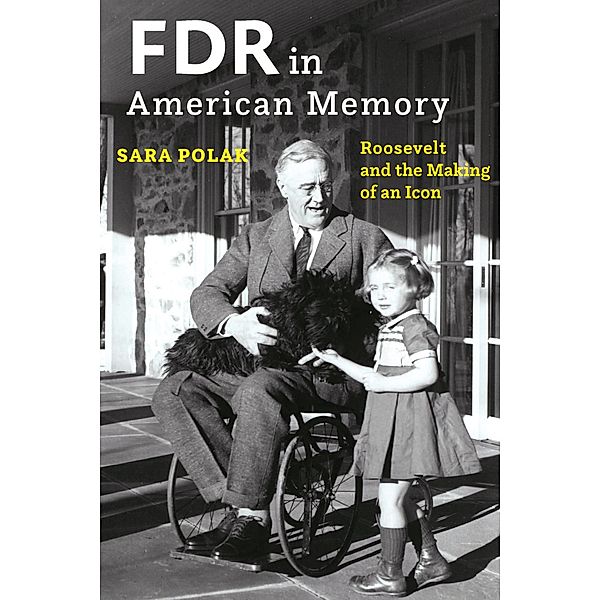 FDR in American Memory, Sara Polak