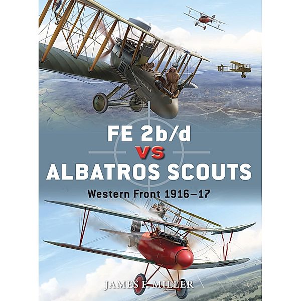 FE 2b/d vs Albatros Scouts / Duel, James F. Miller