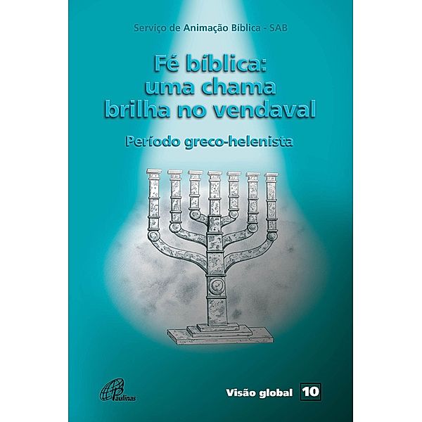 Fé bíblica: uma chama brilha no vendaval / Visão global Bd.10