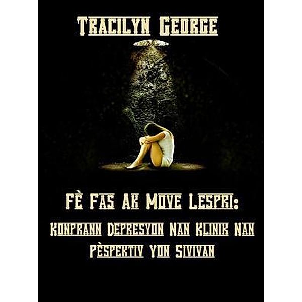 Fè Fas Ak Move Lespri / Clydesdale Books, Tracilyn George