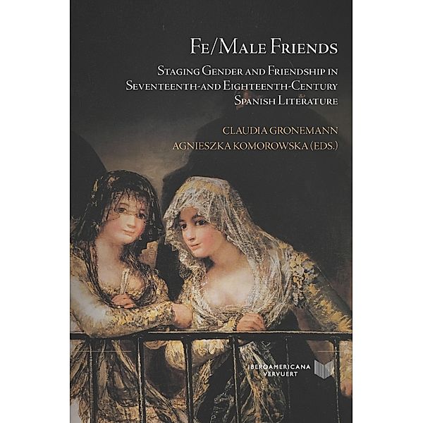 Fe/Male Friends / La Cuestión Palpitante. Los siglos XVIII y XIX en España Bd.40