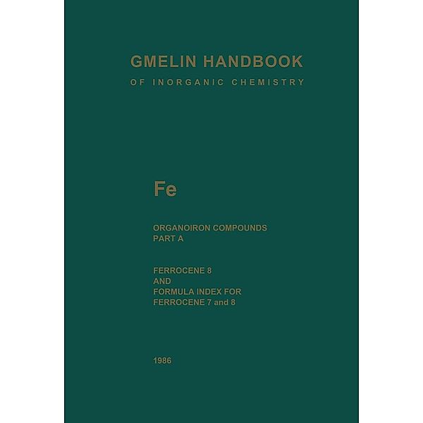 Fe Organoiron Compounds / Gmelin Handbook of Inorganic and Organometallic Chemistry - 8th edition Bd.F-e / A-C / A / 8, Marianne Drössmar-Wolf
