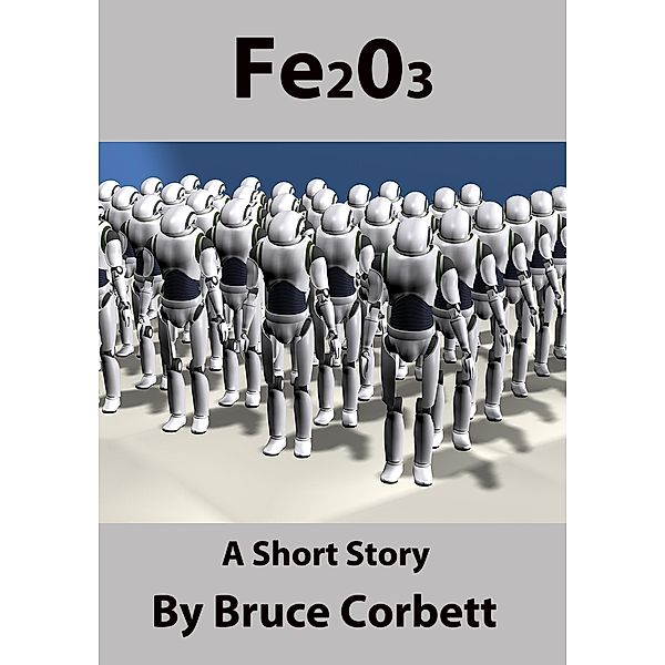 Fe2O3 / Bruce Corbett, Bruce Corbett