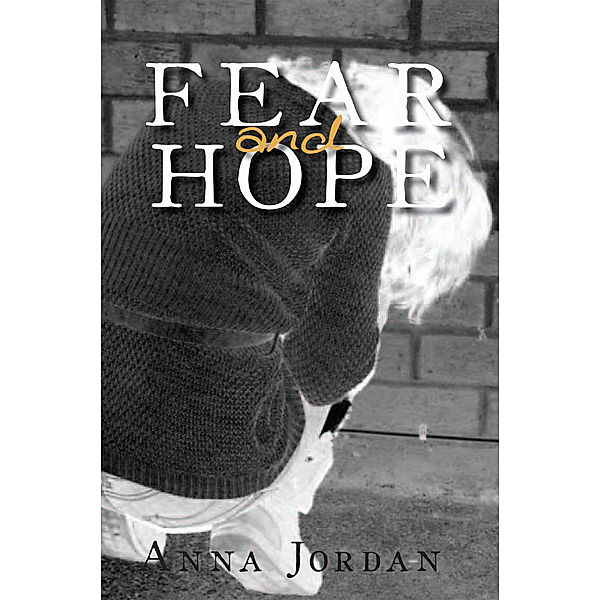 Fear and Hope, Anna Jordan