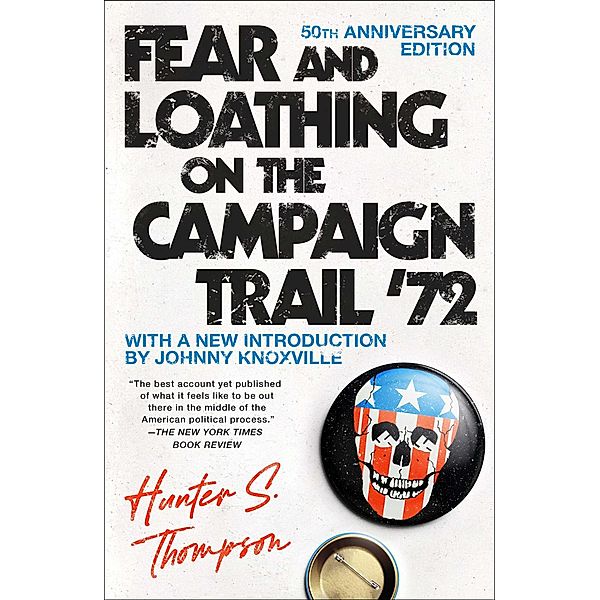 Fear and Loathing on the Campaign Trail '72, Hunter S. Thompson
