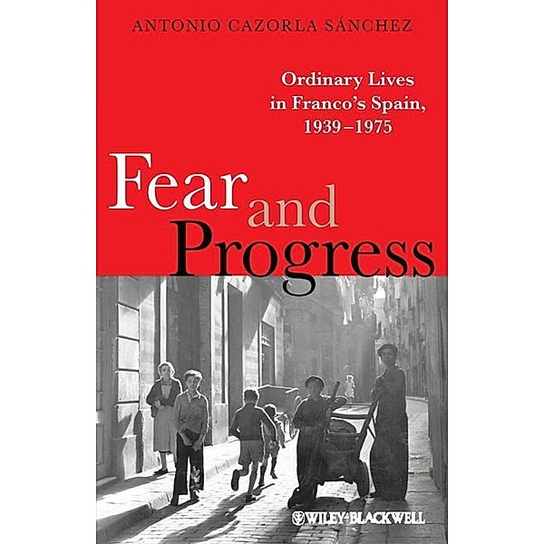 Fear and Progress, Antonio Cazorla Sánchez
