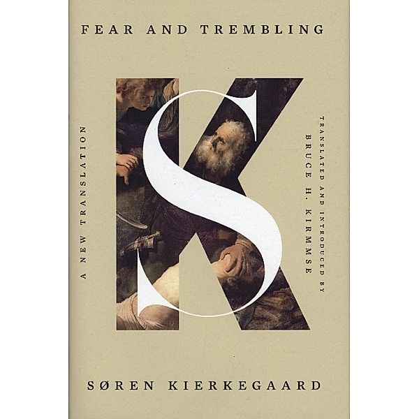 Fear and Trembling - A New Translation, Søren Kierkegaard, Bruce H. Kirmmse