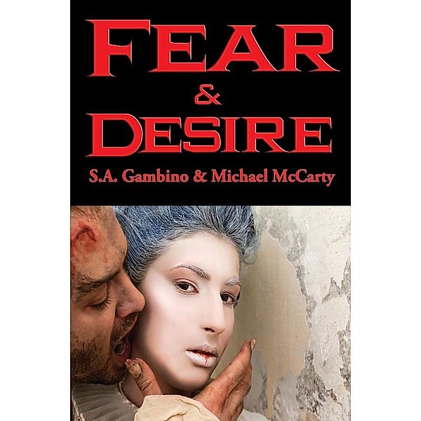 Fear & Desire, S. A. Gambino, Michael Mccarty