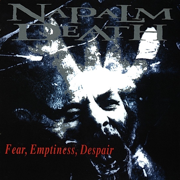Fear,Emptiness,Despair, Napalm Death