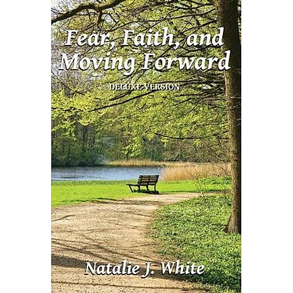 Fear, Faith, and  Moving Forward Deluxe Version, Natalie White