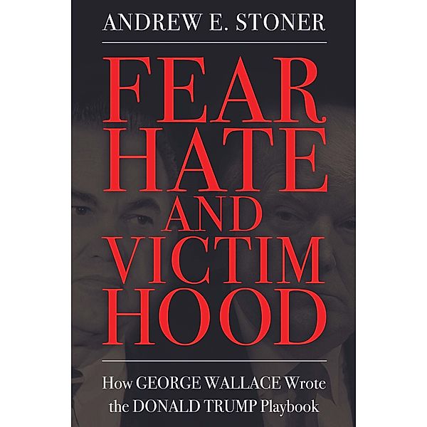 Fear, Hate, and Victimhood / Race, Rhetoric, and Media Series, Andrew E. Stoner