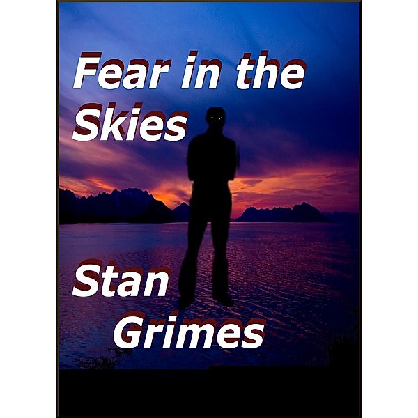 Fear In The Skies, Stan Grimes