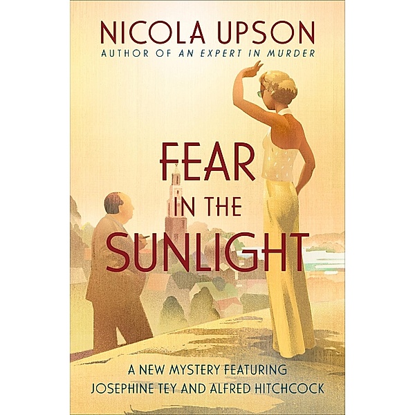 Fear in the Sunlight / Josephine Tey Mysteries Bd.4, Nicola Upson