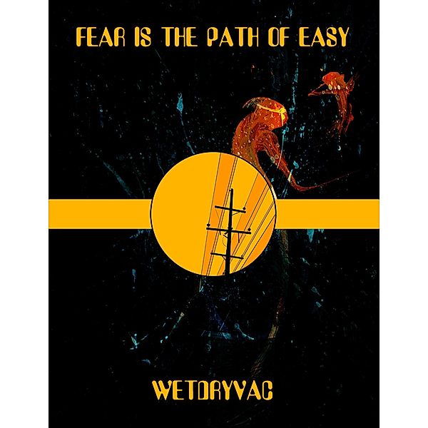 Fear Is the Path of Easy, Wetdryvac