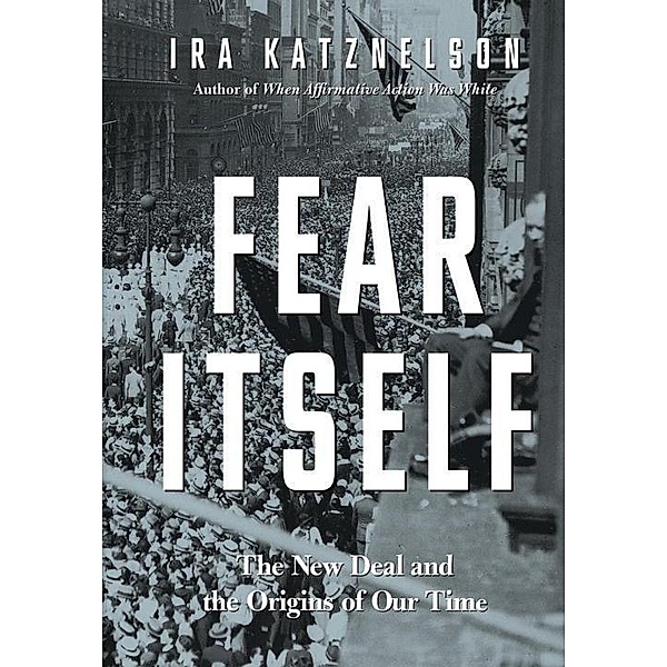 Fear Itself, Ira Katznelson