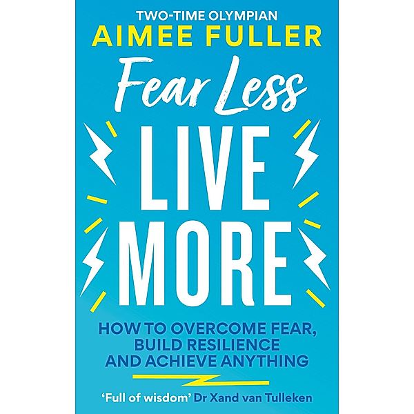 Fear Less Live More, Aimee Fuller