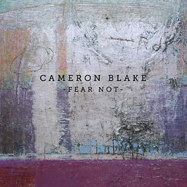 Fear Not, Cameron Blake