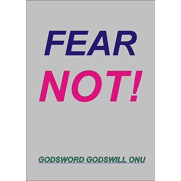 Fear Not!, Godsword Godswill Onu