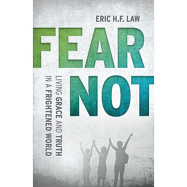 Fear Not, Eric H. F. Law