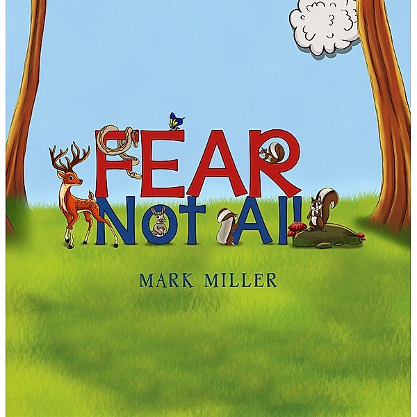 Fear Not All / Austin Macauley Publishers, Mark Miller