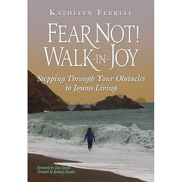 Fear Not! Walk in Joy, Kathleen Ferrell