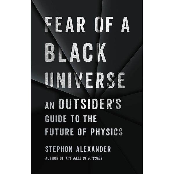 Fear of a Black Universe, Stephon Alexander