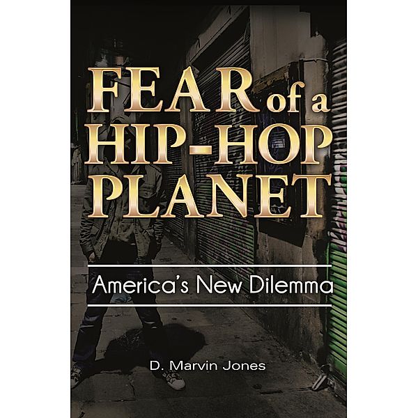 Fear of a Hip-Hop Planet, D. Marvin Jones