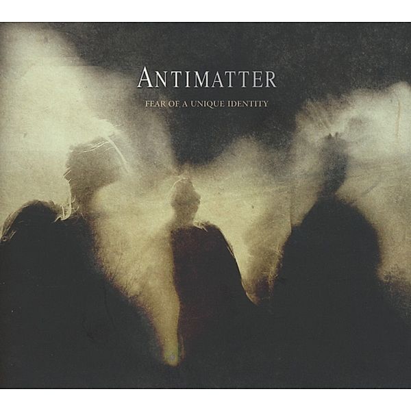 Fear Of A Unique Identity (Limited Digipak), Antimatter