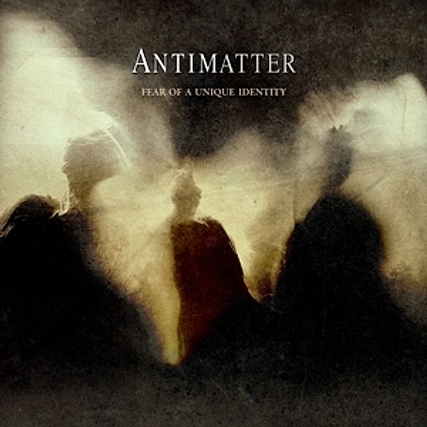 Fear Of A Unique Identity (mit Bonus-CD), Antimatter