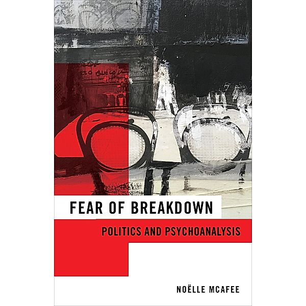 Fear of Breakdown / New Directions in Critical Theory Bd.65, Noëlle McAfee
