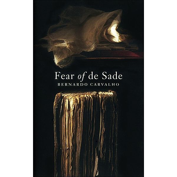 Fear Of De Sade, Bernardo Carvalho