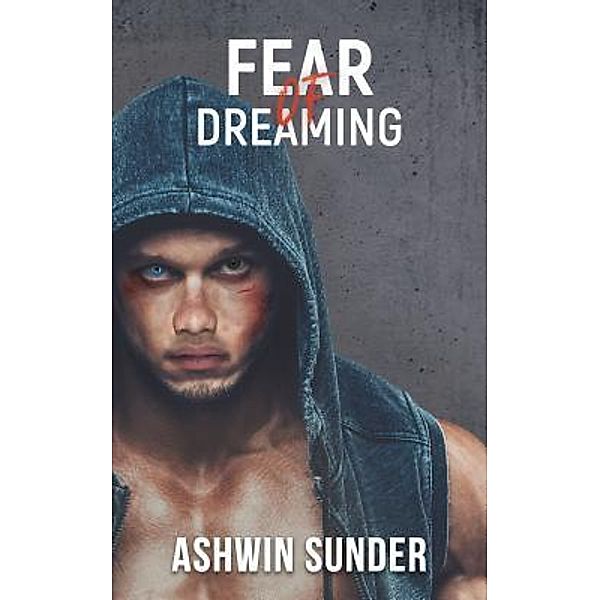 Fear of Dreaming / Shy Cat Publications, Ashwin Sunder