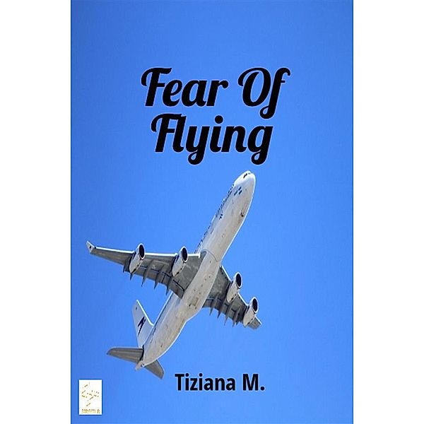 Fear Of Flying, Tiziana M.