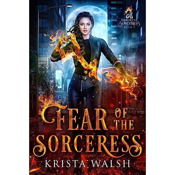 Fear of the Sorceress (Immortal Sorceress, #2) / Immortal Sorceress, Krista Walsh