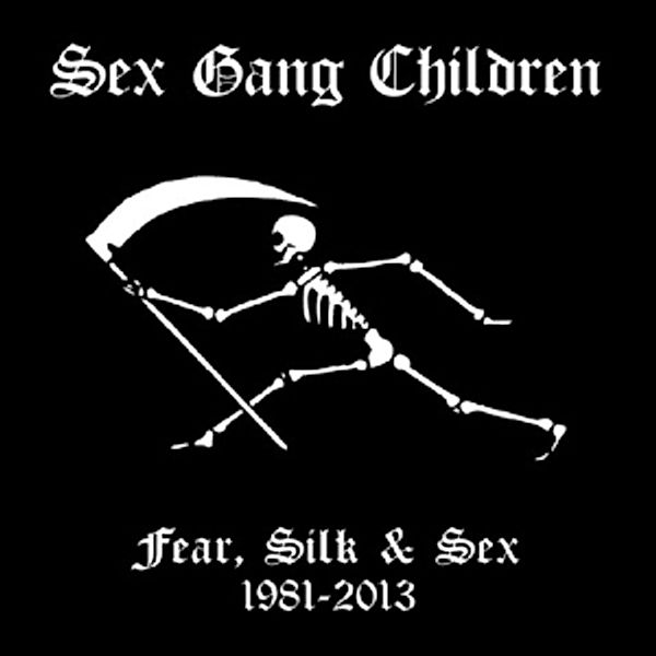 Fear Silk & Sex 1981-2013, Sex Gang Children