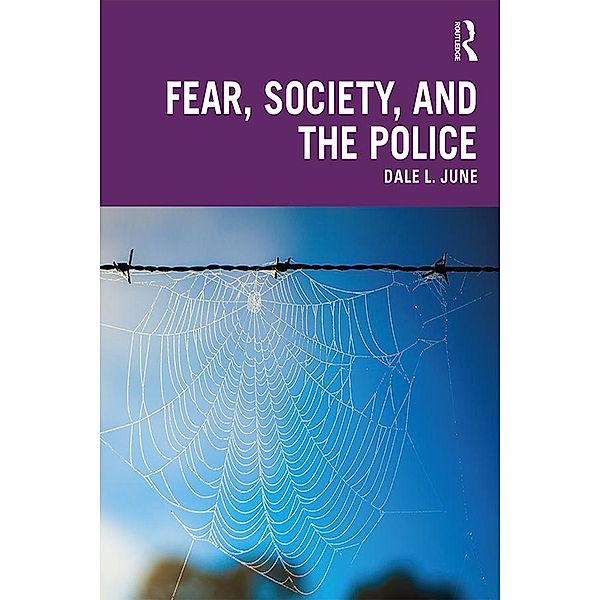 Fear, Society, and the Police, Dale L. June