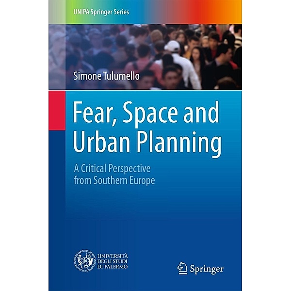 Fear, Space and Urban Planning / UNIPA Springer Series, Simone Tulumello