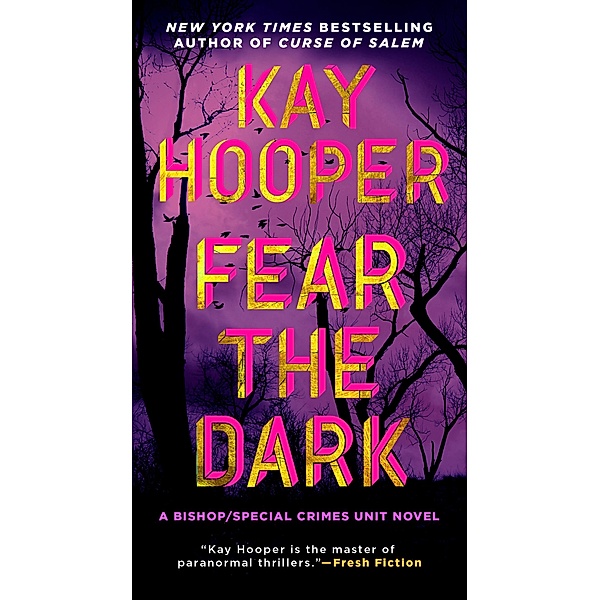Fear the Dark / Bishop/Special Crimes Unit Bd.16, Kay Hooper