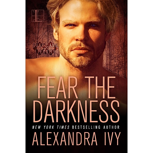 Fear the Darkness / Guardians of Eternity Bd.9, Alexandra Ivy