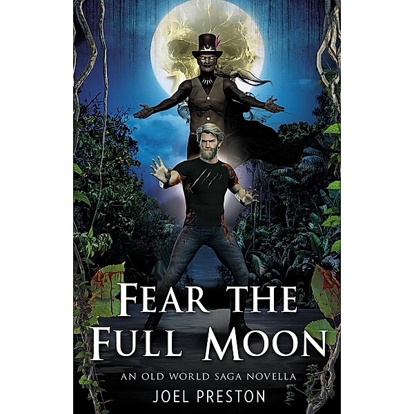 Fear the Full Moon (The Old World Saga, #8) / The Old World Saga, Joel Preston