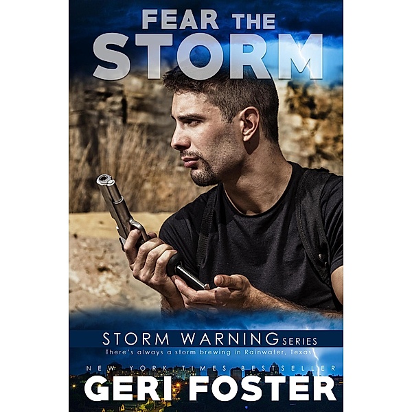 Fear the Storm (Storm Warning, #1), Geri Foster