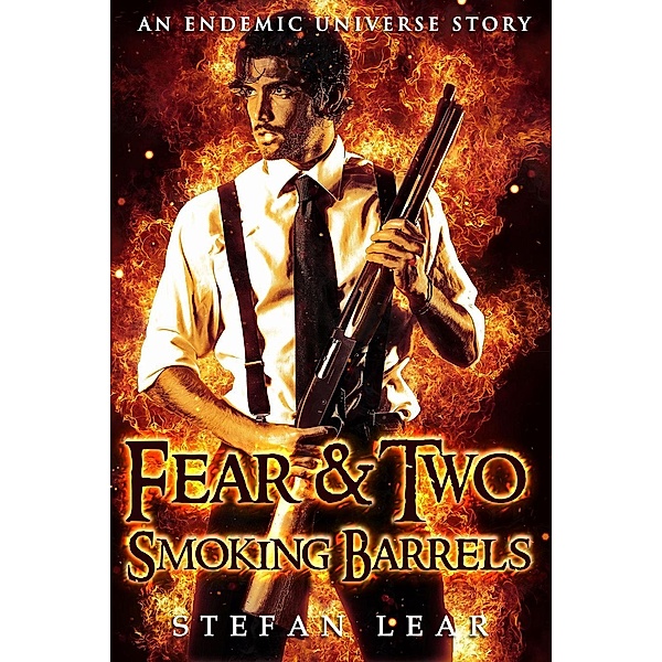 Fear & Two Smoking Barrels, Stefan Lear