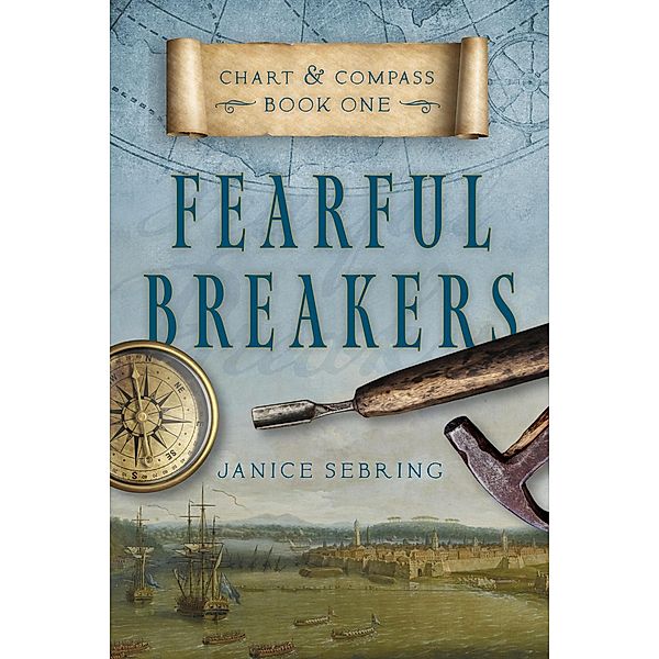 Fearful Breakers (Chart and Compass, #1) / Chart and Compass, Janice Sebring