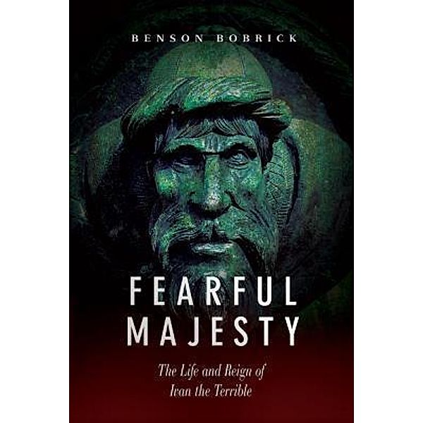 Fearful Majesty, Benson Bobrick