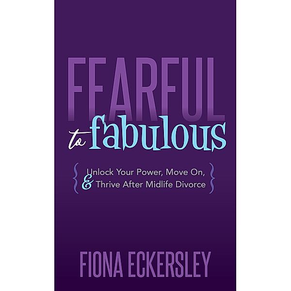 Fearful to Fabulous, Fiona Eckersley