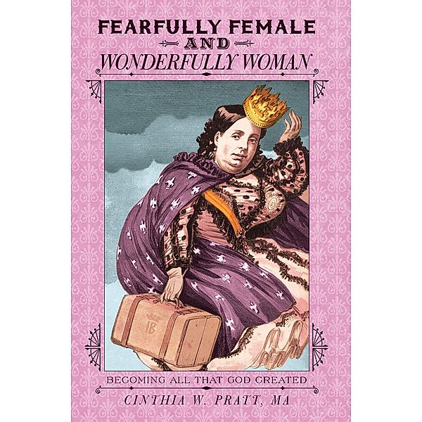 Fearfully Female and Wonderfully Woman, Cinthia W. Pratt