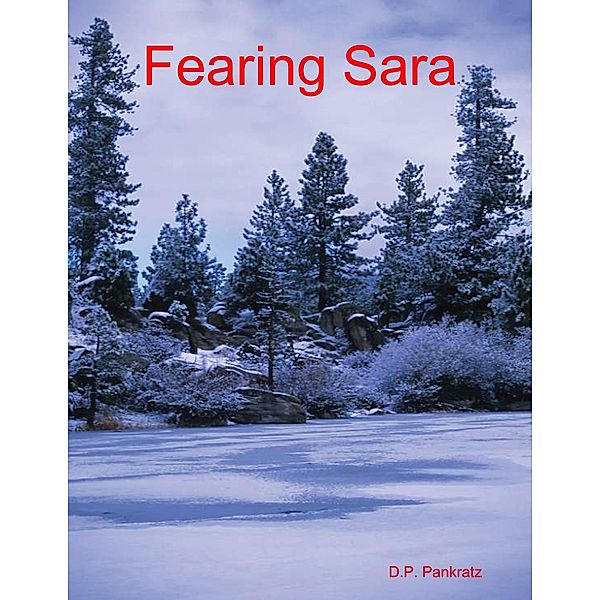 Fearing Sara, D. P. Pankratz