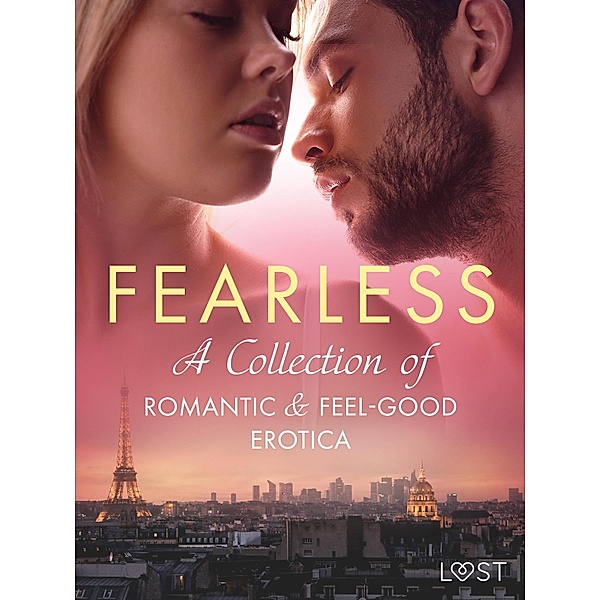 Fearless: A Collection of Romantic & Feel-good Erotica, Lust Authors