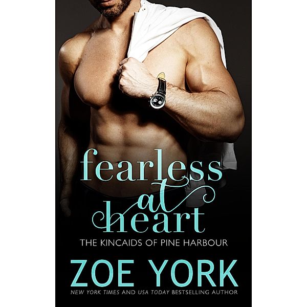 Fearless at Heart (The Kincaids of Pine Harbour, #4) / The Kincaids of Pine Harbour, Zoe York