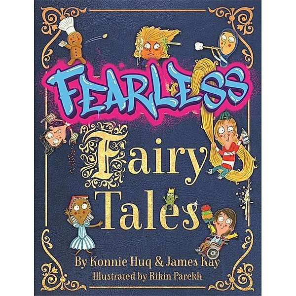 Fearless Fairy Tales, Konnie Huq, James Kay